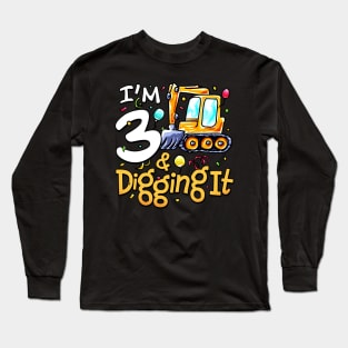 I'm 3 And Digging It Construction Excavator 3rd Birthday Long Sleeve T-Shirt